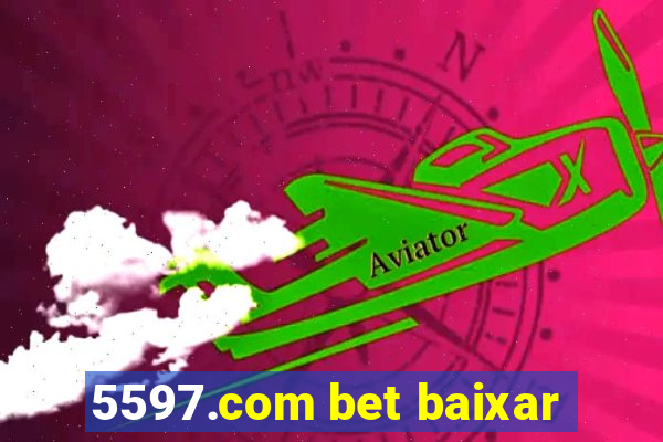 5597.com bet baixar